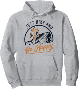 Just Hike and be Happy Outdoor Wander Backpacking Hiking Pullover Hoodie